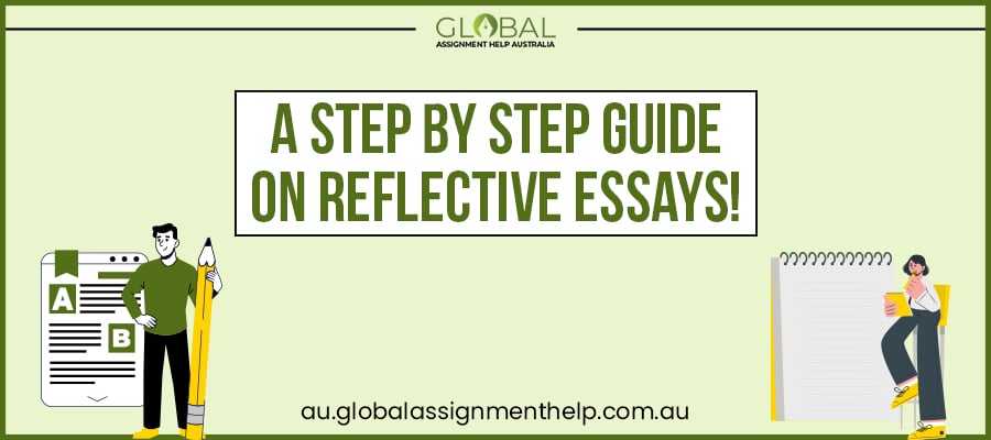 A Step by Step Guide on Reflective Essays!