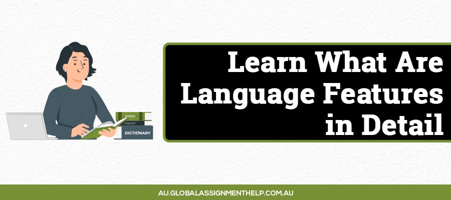 What Are Language Features? - Global Assignment Help Australia
