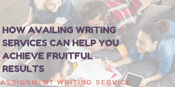 Writing Help Service Benefits of Availing Writing Services to Secure Dream Grades