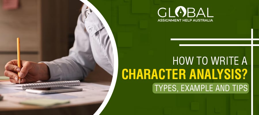 How to Write a Character Analysis? Types, Example and Tips