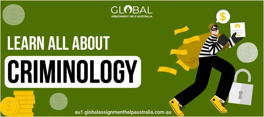 Learn All About Criminology by Global Assignment Help Australia