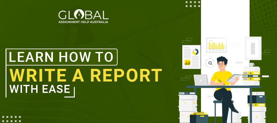 How to Write a Report? | Global Assignment Help Australia