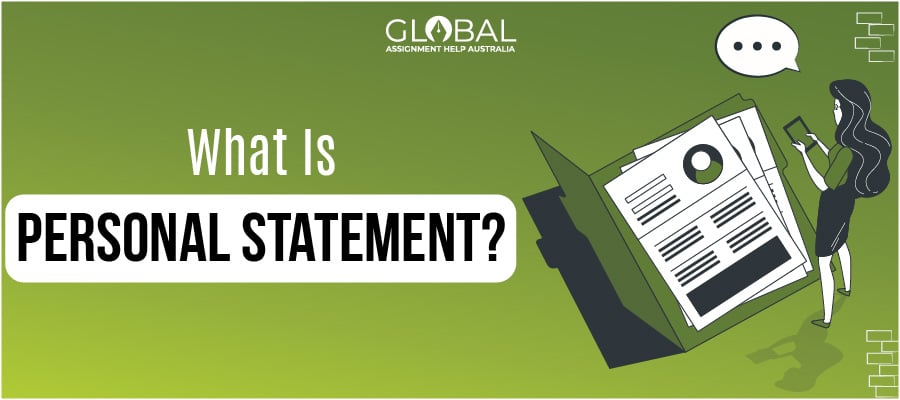 What Is Personal Statement: Global Assignment Help Australia