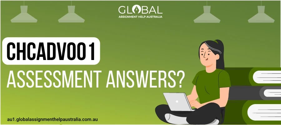 Chcadv001 Assessment Answers by Global Assignment Help Australia. 